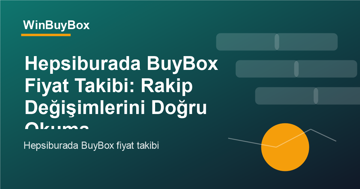 Hepsiburada BuyBox fiyat takibi