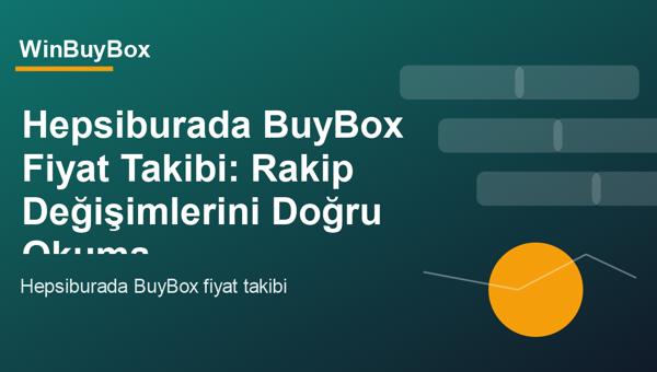 Hepsiburada BuyBox fiyat takibi