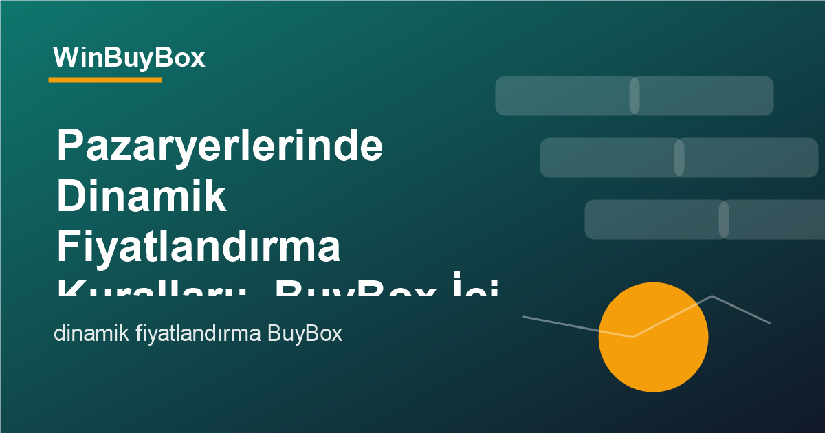 Dinamik fiyatlandırma BuyBox güvenli limitler