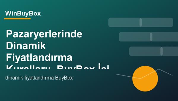 Dinamik fiyatlandırma BuyBox güvenli limitler