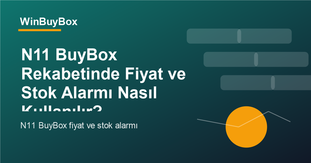 N11 BuyBox fiyat ve stok alarmı
