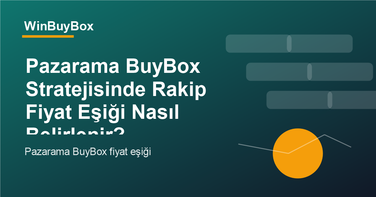 Pazarama BuyBox fiyat eşiği stratejisi