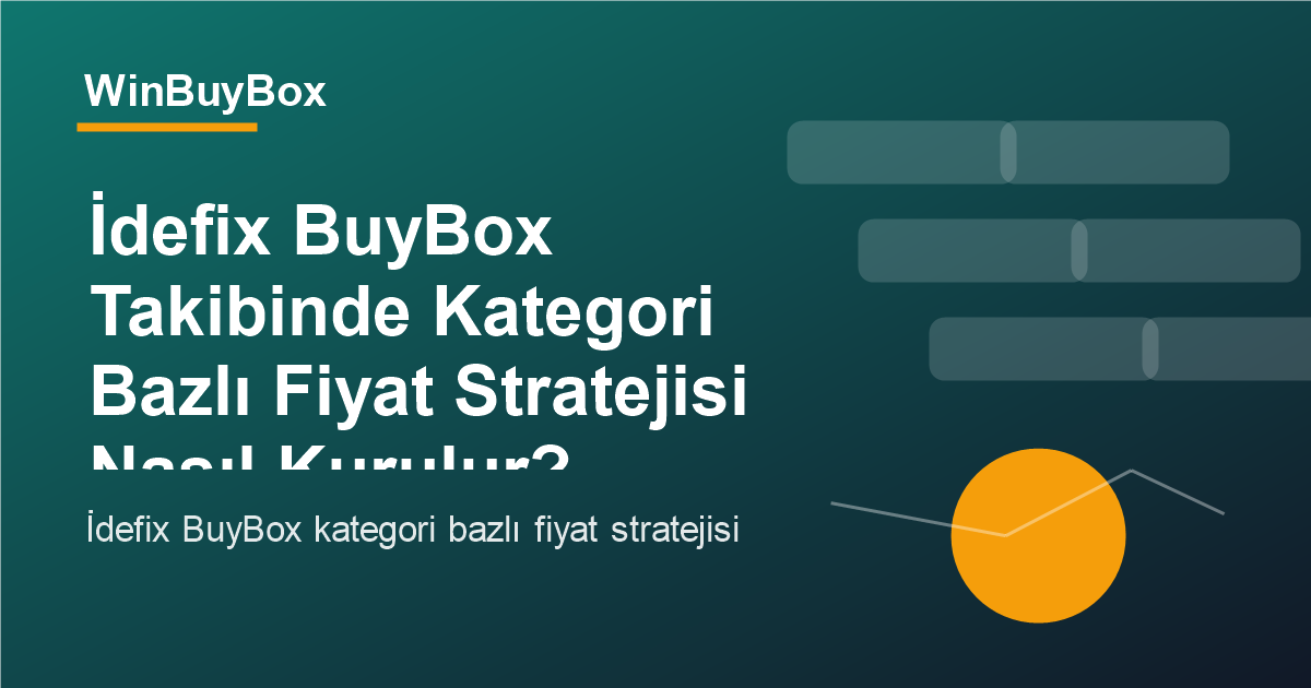 İdefix BuyBox kategori bazlı fiyat stratejisi