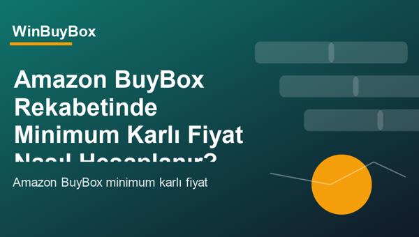 Amazon BuyBox minimum karlı fiyat hesabı