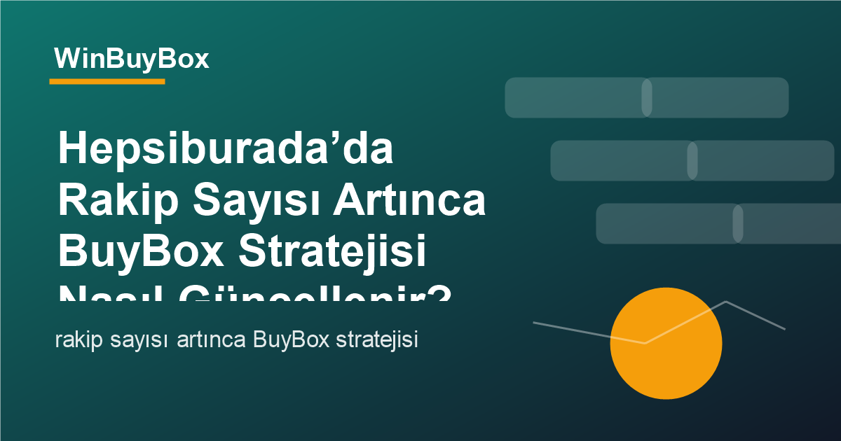 Hepsiburada rakip sayısı ve BuyBox stratejisi