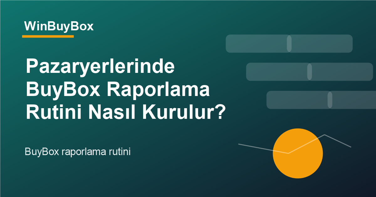 Pazaryerlerinde BuyBox raporlama rutini