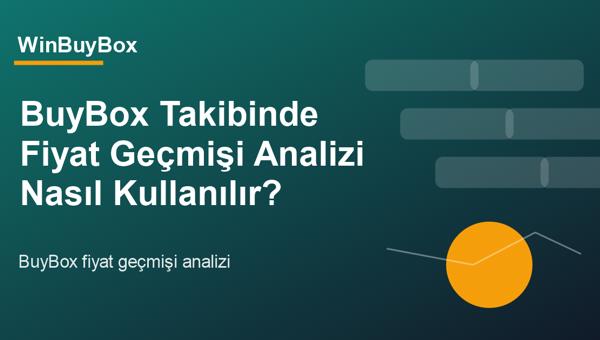 BuyBox fiyat geçmişi analizi