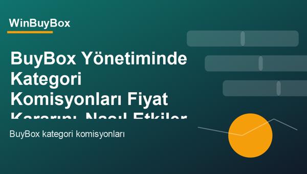 BuyBox yönetiminde kategori komisyonları