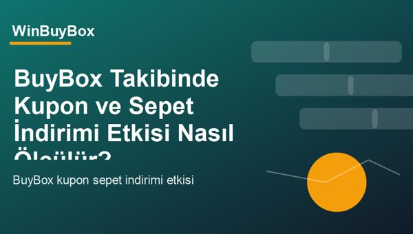 BuyBox kupon ve sepet indirimi etkisi