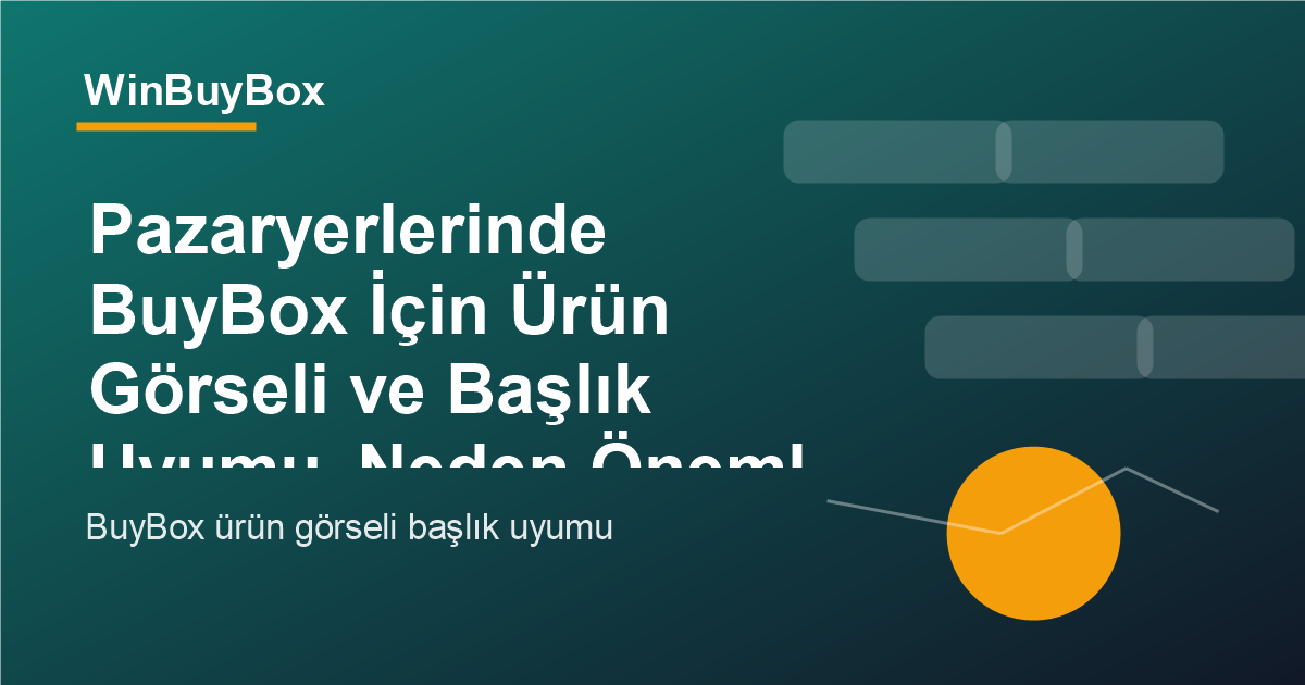 Pazaryerlerinde BuyBox için ürün görseli ve başlık uyumu analizi