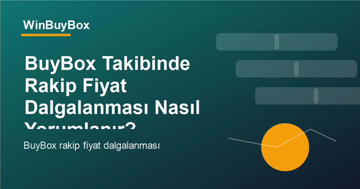 BuyBox takibinde rakip fiyat dalgalanması ve alarm analizi