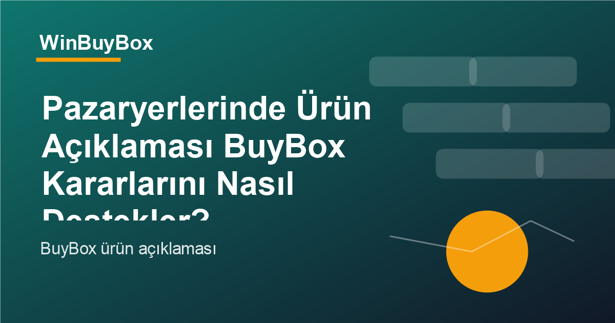 Pazaryerlerinde ürün açıklaması ve BuyBox kararları analizi