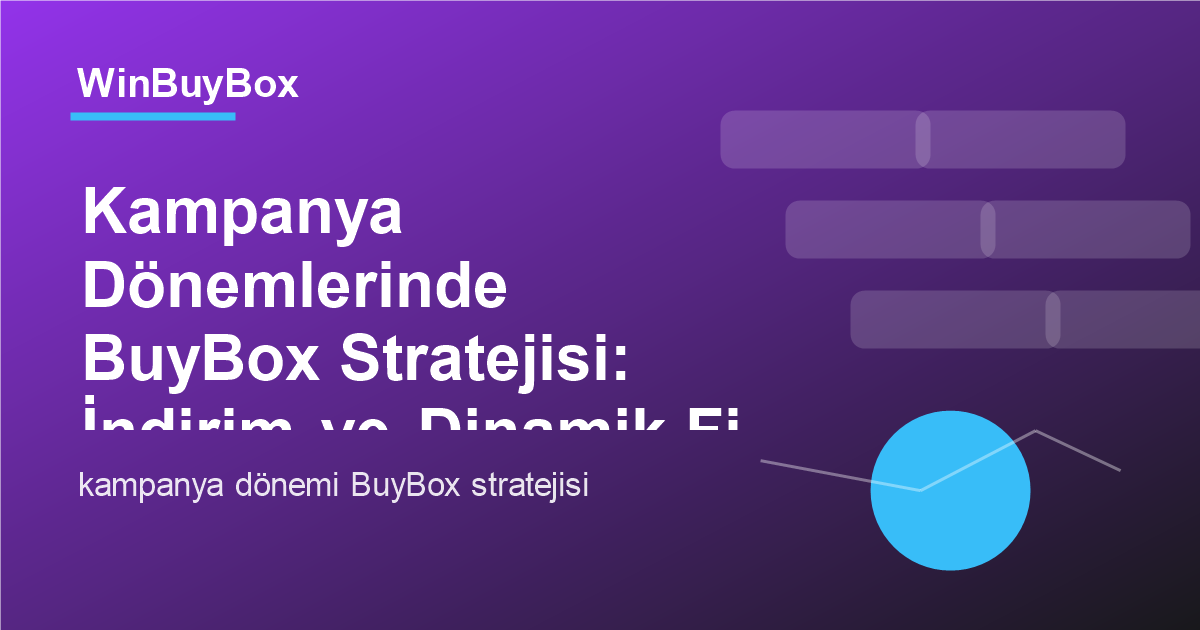 Kampanya dönemlerinde BuyBox stratejisi