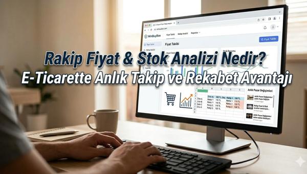 Rakip Fiyat - Stok Analizi Nedir